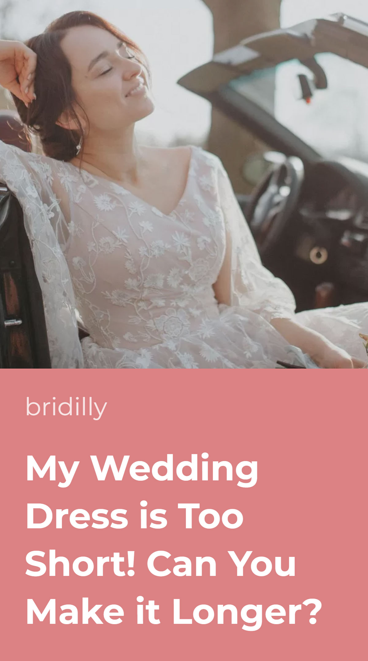 My Wedding Dress is Too Short! Can You Make it Longer? • Bridilly